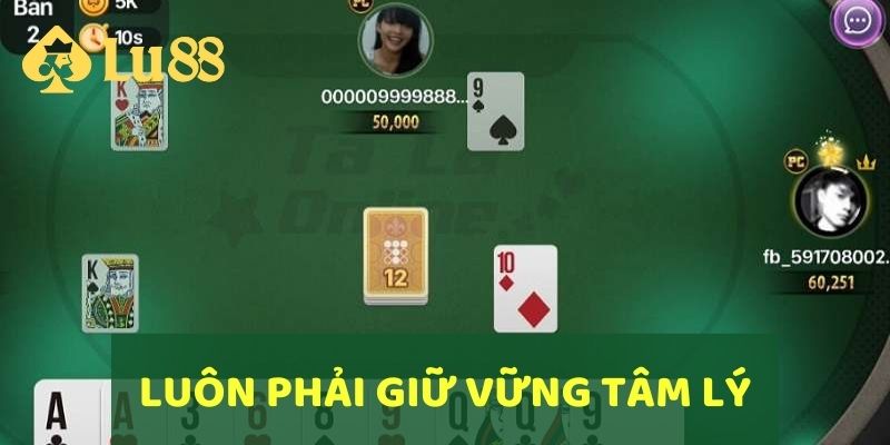 Giữ vững tâm lý để dễ dàng làm chủ mọi cuộc chơi